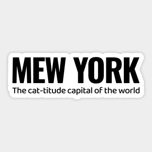 The Cat-titude Capital of the World: Mew York Sticker